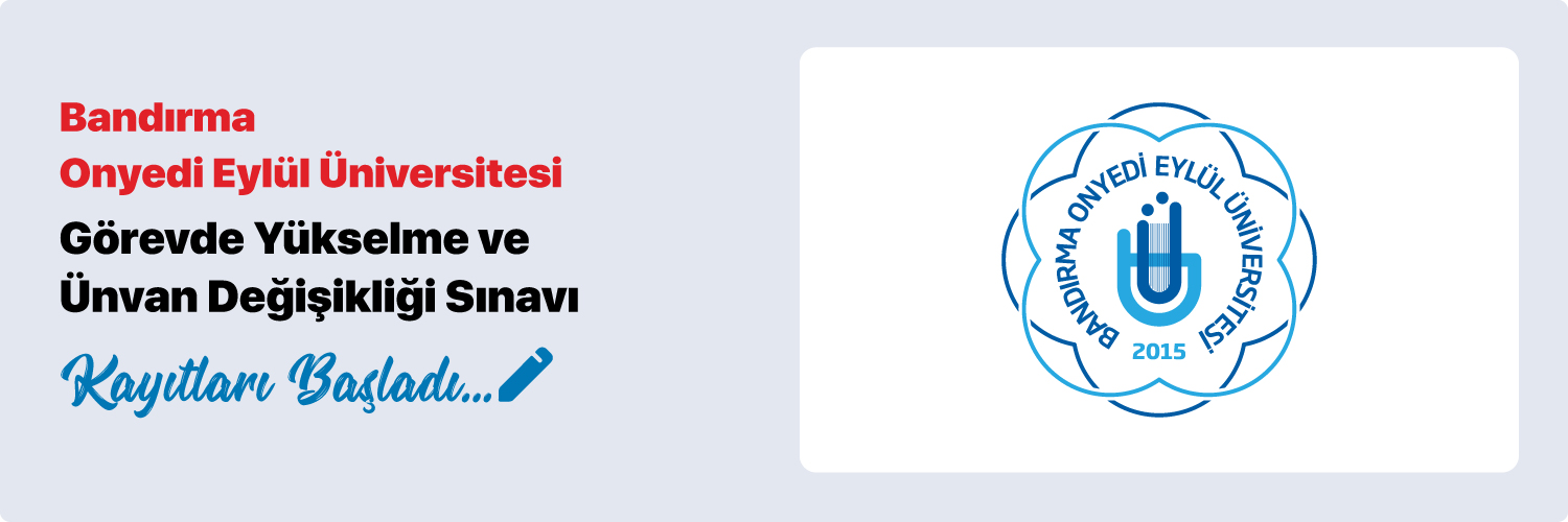 Bandırma Onyedi Eylül Üniversitesi Görevde Yükselme ve Ünvan Değişikliği Sınavı Duyurusu