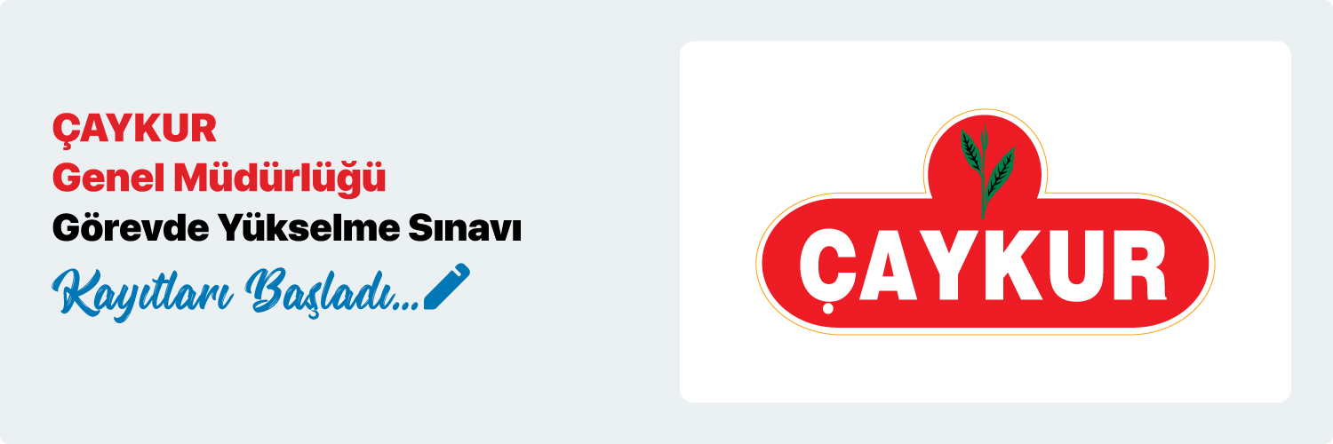 Çaykur İşletmeleri Genel Müdürlüğü Görevde Yükselme Sınavı