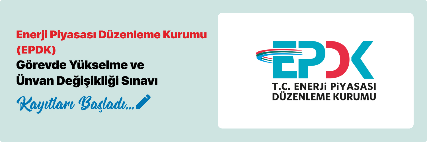 Enerji Piyasası Düzenleme Kurumu Görevde Yükselme Sınavı Duyurusu