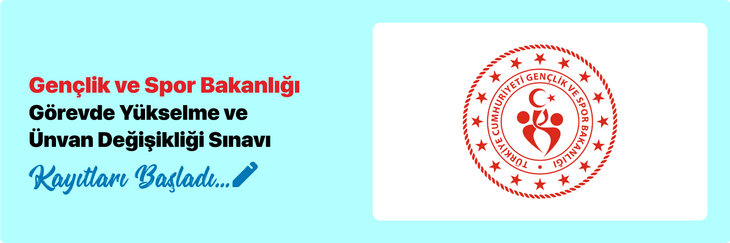 Gençlik ve Spor Bakanlığı Görevde Yükselme ve  Unvan Değişikliği Sınavı
