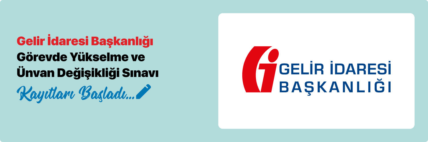 Görevde Yükselme ve Ünvan Değişikliği Sınavı Gelir İdaresi Başkanlığı