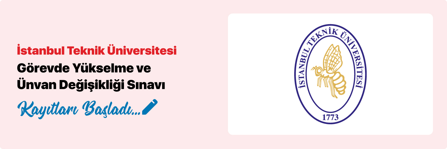 İTÜ Görevde Yükselme ve Ünvan Değişikliği Sınavı Duyurusu