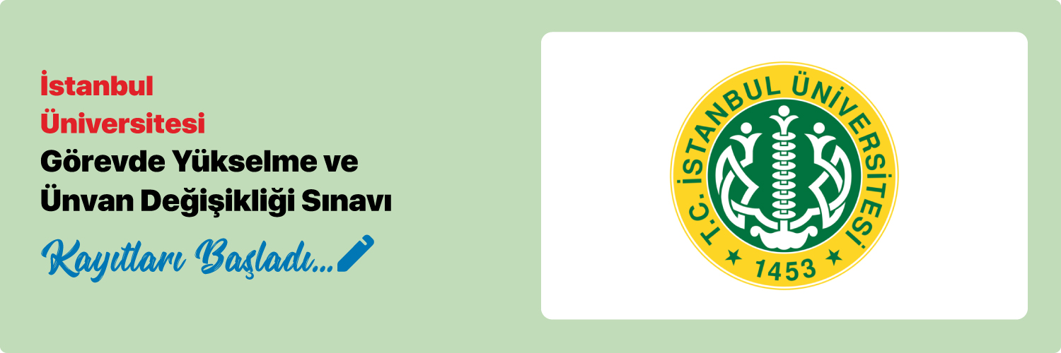 Görevde Yükselme ve Ünvan Değişikliği Sınavı İstanbul Üniversitesi