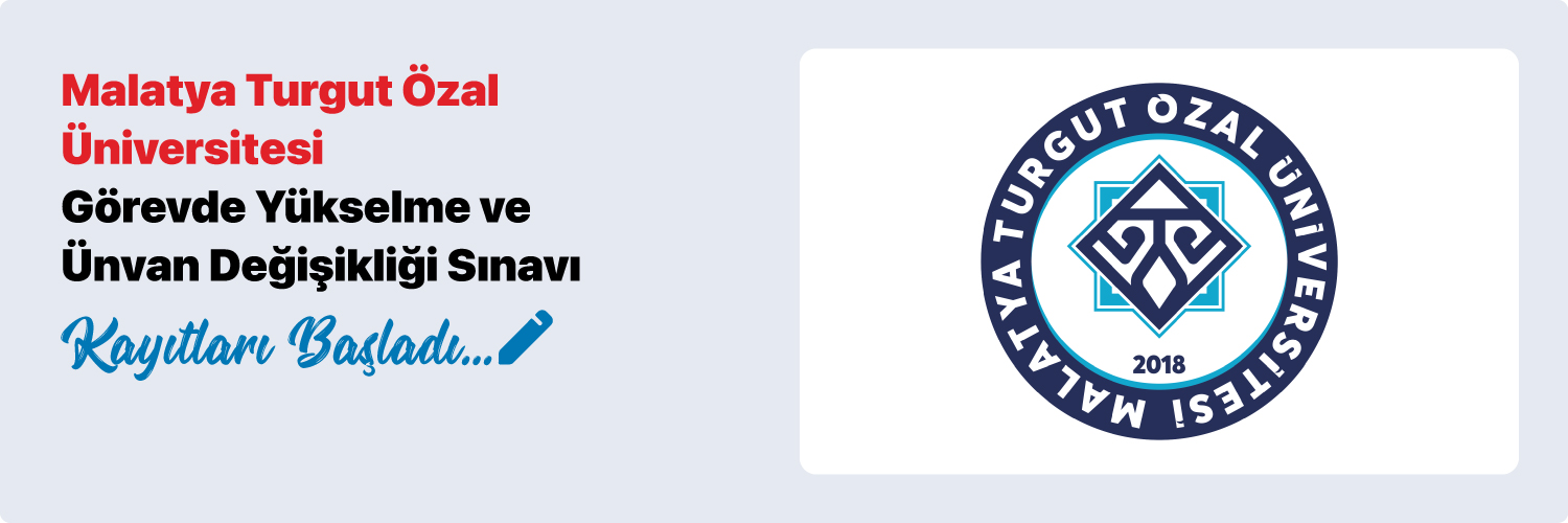 Görevde Yükselme Sınavı Duyurusu Malatya Turgut Özal Üniversitesi