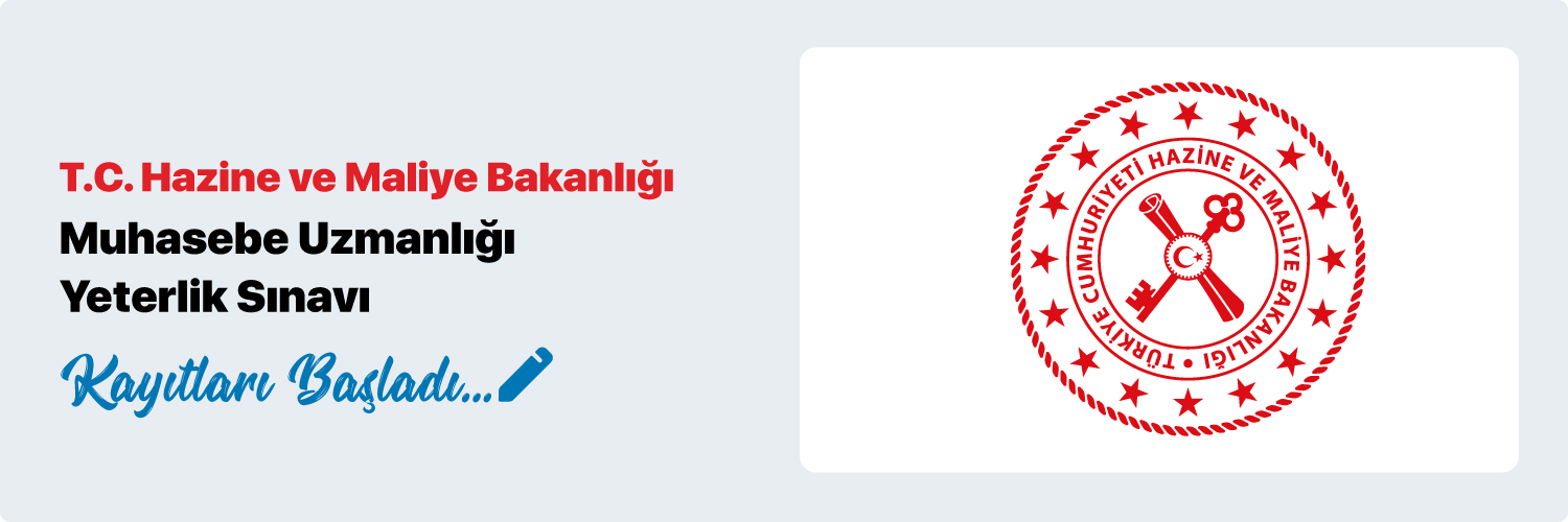 HAZİNE VE MALİYE BAKANLIĞI - MUHASEBE UZMANLIĞI YETERLİK SINAVI DUYURUSU