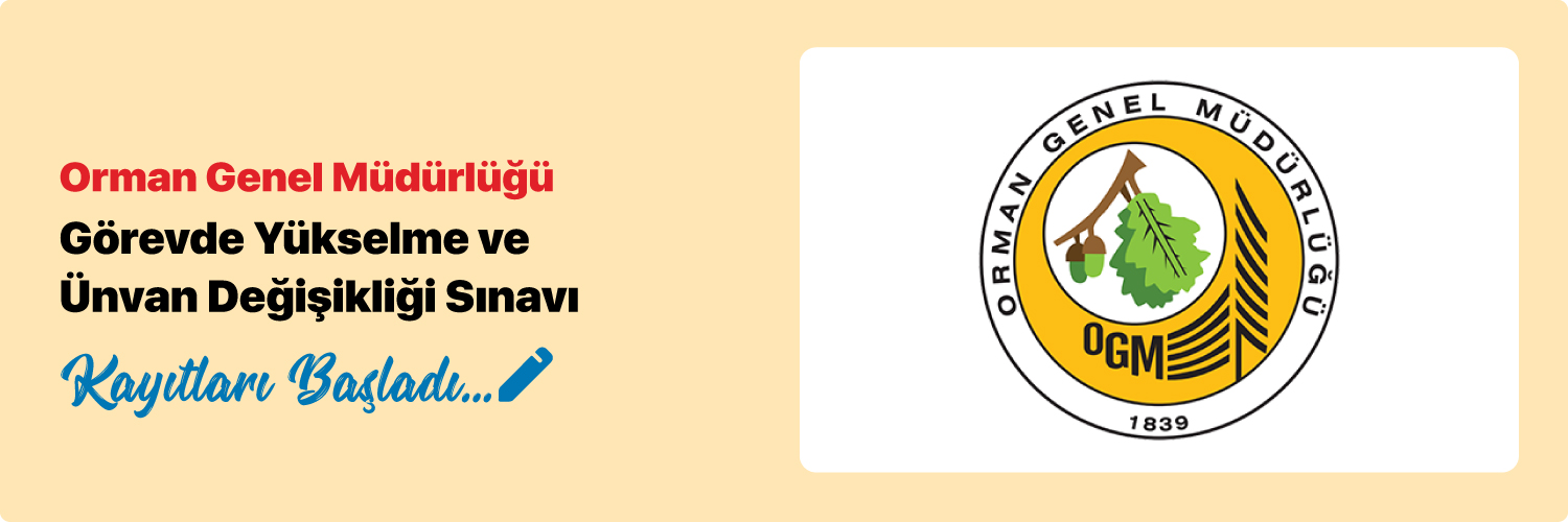 Orman Genel Müdürlüğü Görevde Yükselme ve Ünvan Değişikliği Sınavı Duyurusu