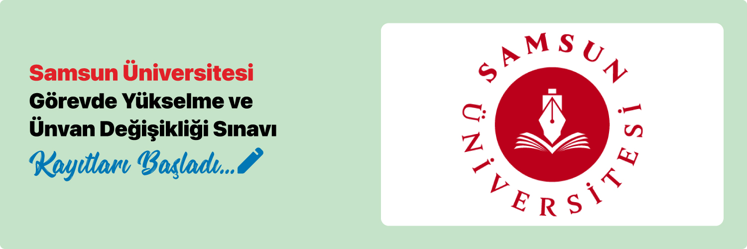 Samsun Üniversitesi Görevde Yükselme Sınavı Duyurusu