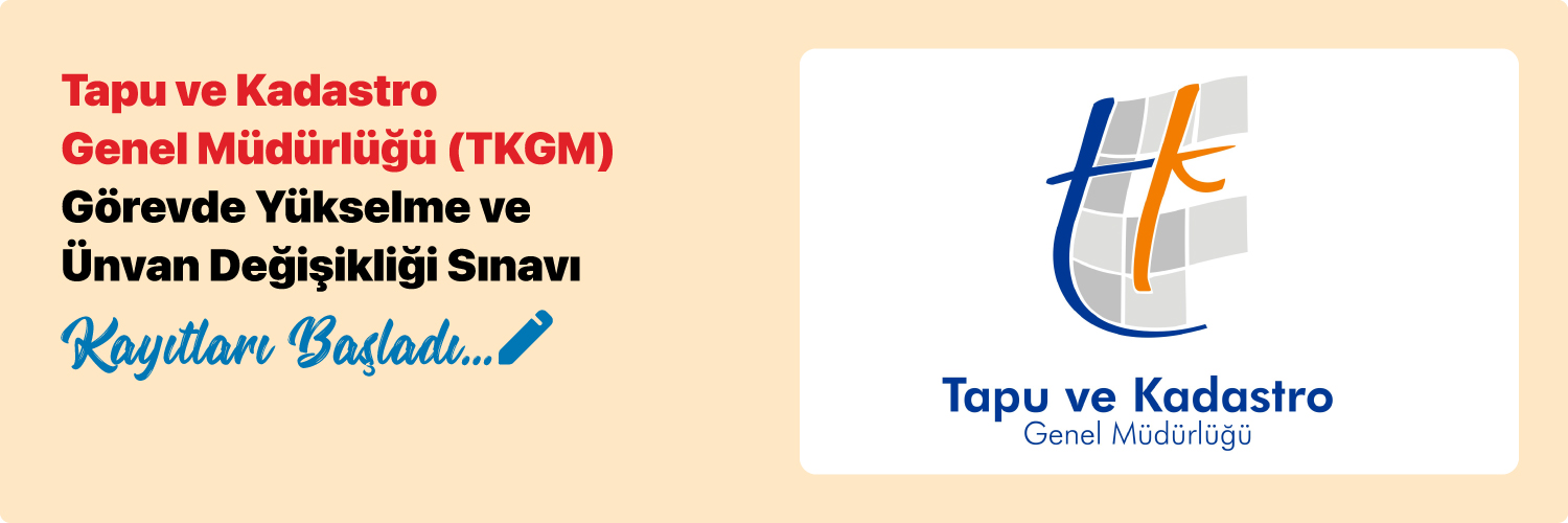 Tapu ve Kadastro Genel Müdürlüğü (TKGM) GörevdeGörevde Yükselme ve Ünvan Değişikliği Sınavı 