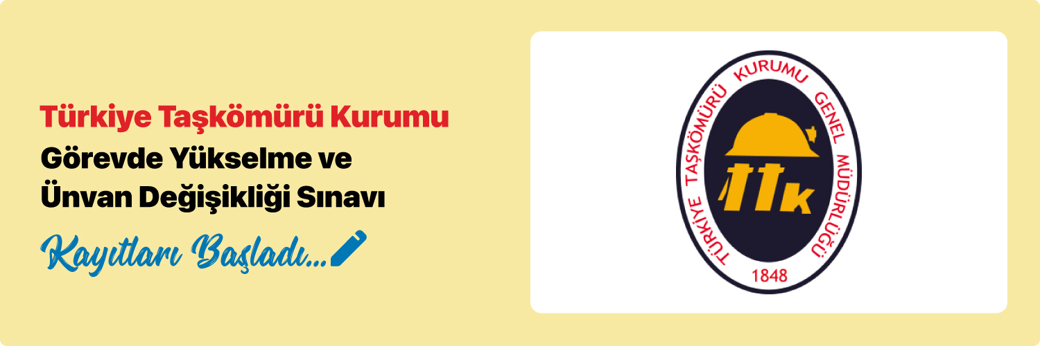 Türkiye Taşkömürü Kurumu Başmühendis-Şef Görevde Yükselme ve Ünvan Değişikliği Sınavı Duyurusu